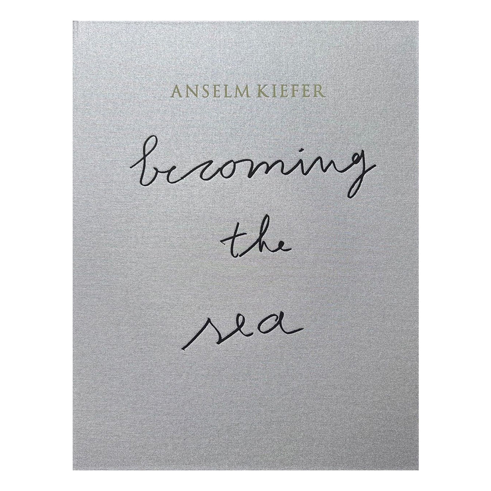 Anselm Kiefer: Becoming the Sea