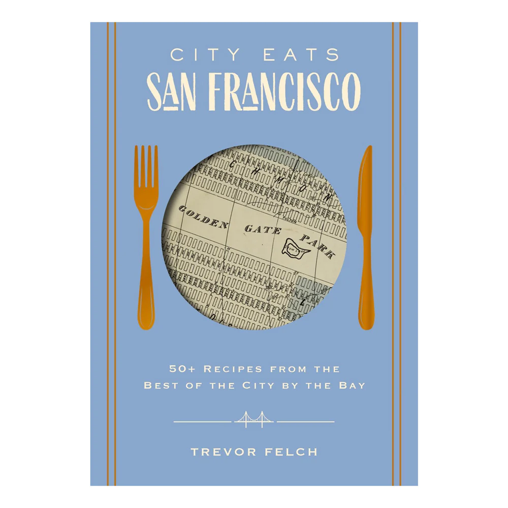 City Eats San Francisco: 50 Recipes